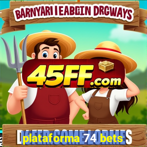 plataforma 74 bets